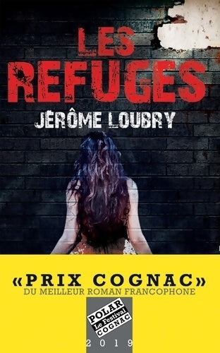 Livrenpoche : Les refuges - Jérôme Loubry - Livre
