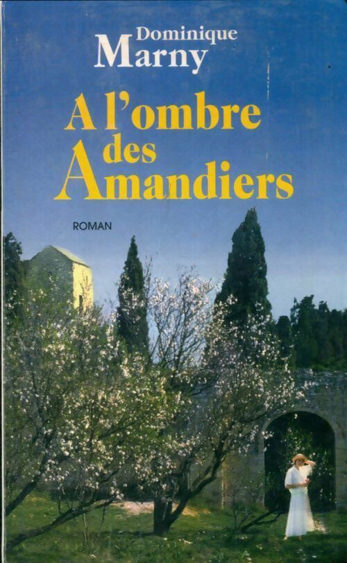 Livrenpoche : A l'ombre des amandiers - Dominique Marny - Livre