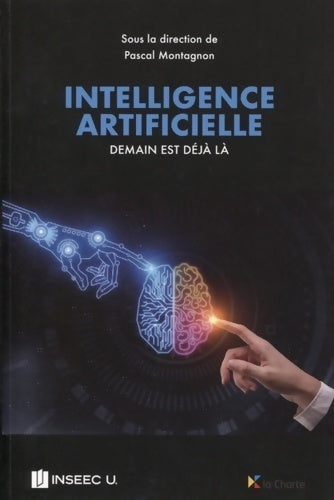 Livrenpoche : Intelligence artificielle : Demain est déjà là - Pascal Montagnon - Livre