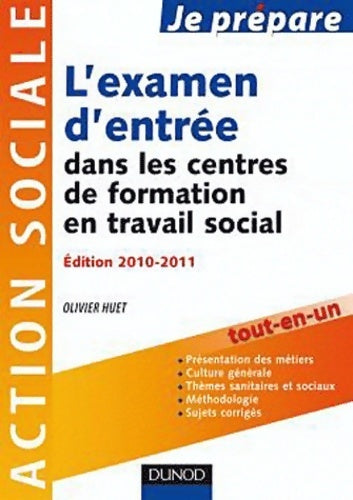 Livrenpoche : Je prépare l'examen d'entrée dans les centres de formation en travail social -4e éd-ed. 2011-2012 : Edition 2011-2012 - Olivier Huet - Livre