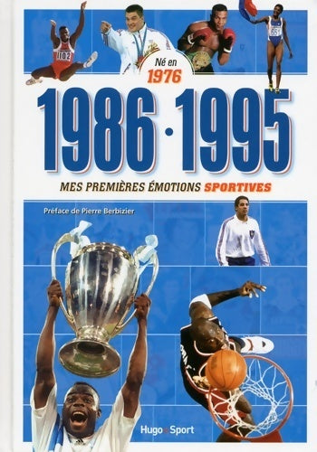 Né en 1976 - 1986-1995 - mes premières émotions sportives - Denis Chaumier - Livre