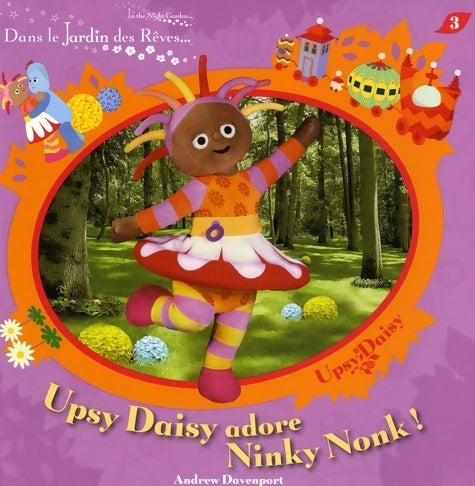Livrenpoche : Upsy daisy adore ninky nonk - Andrew Davenport - Livre