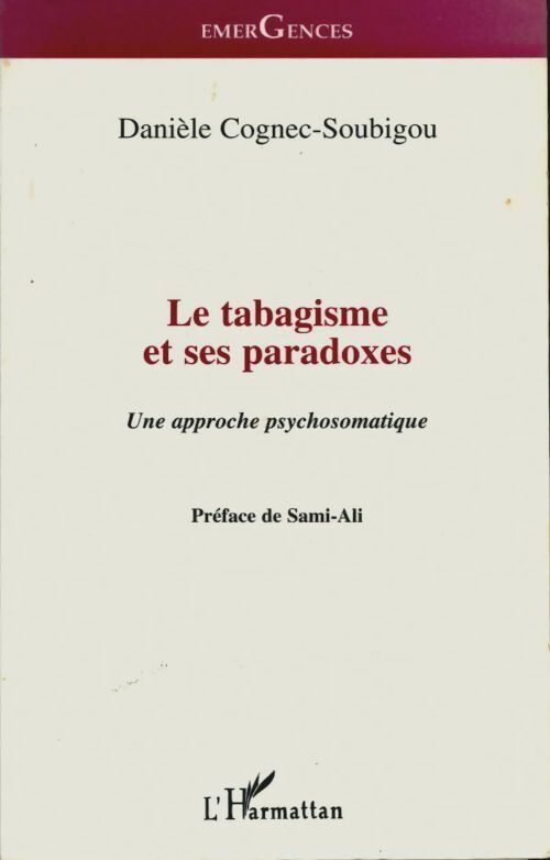 Livrenpoche : Le tabagisme et ses paradoxes : Une approche psychosomatique - Danièle Cognec-Soubigou - Livre