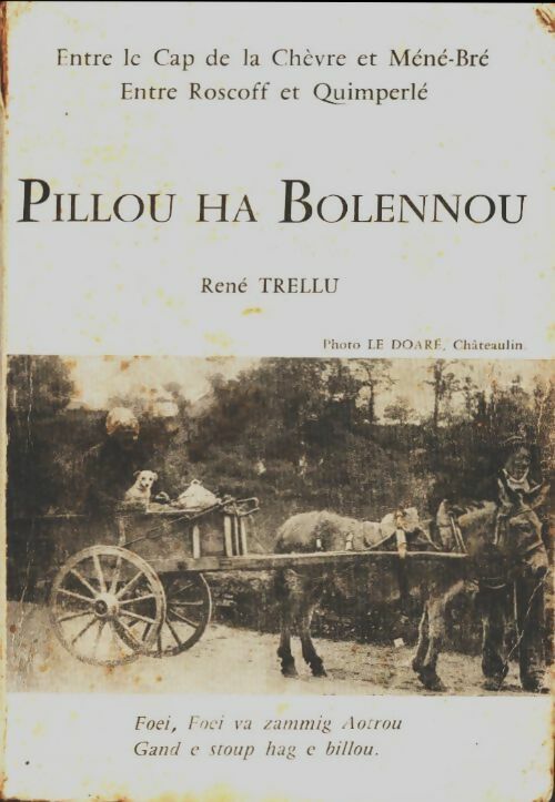 Livrenpoche : Pillou ha Bolennou : Entre le cap de la chèvre et méné-bré / Entre Roscoff et Quimperlé - René Trellu - Livre