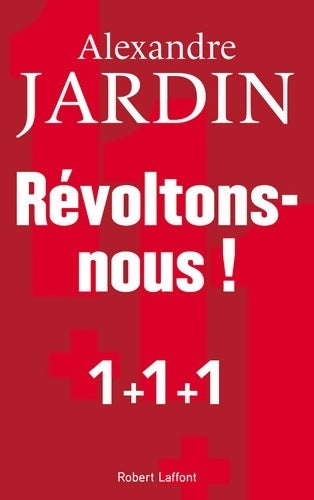 Livrenpoche : Révoltons-nous ! - Alexandre Jardin - Livre