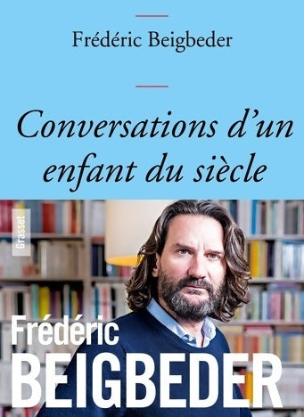 Livrenpoche : Conversations d'un enfant du siècle : Couverture bleue - Frédéric Beigbeder - Livre