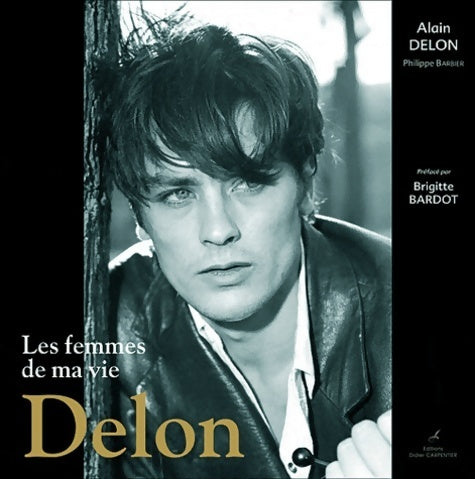 Delon : Les femmes de ma vie - Alain Delon - Livre
