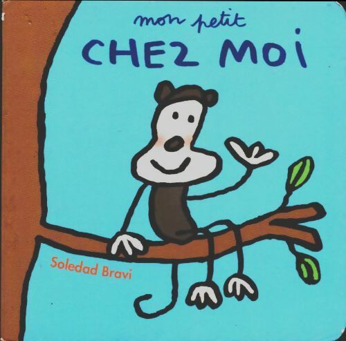 Mon petit chez moi - Soledad Bravi - Livre