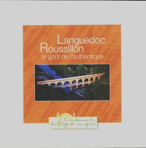 Livrenpoche : Languedoc Roussillon le goût de l'authentique - Collectif - Livre