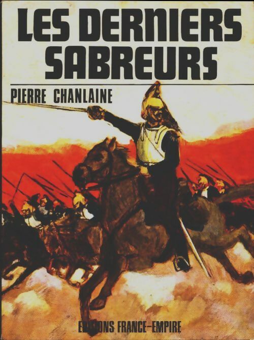 Livrenpoche : Les derniers sabreurs - Pierre Chanlaine - Livre