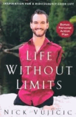 Livrenpoche : Life without limits : Inspiration for a ridiculously good life - Nick Vujicic - Livre