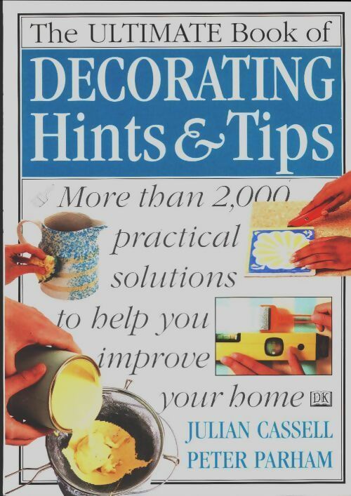 Livrenpoche : The ultimate book of decorating hints & tips - Julian Cassell - Livre