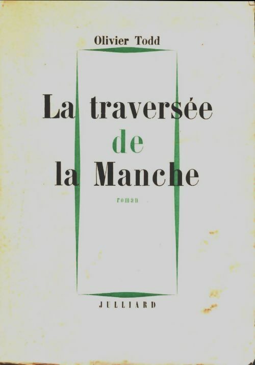 Livrenpoche : La traversée de la Manche - Olivier Todd - Livre