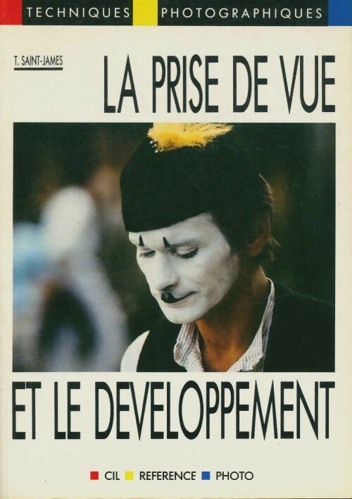 Livrenpoche : La prise de vue et le développement - T. Saint-James - Livre