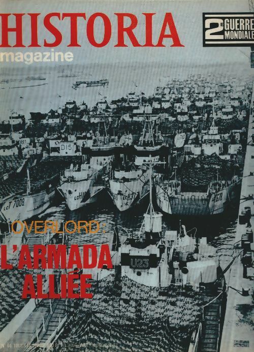 Livrenpoche : Historia 2e Guerre Mondiale n°66 : Overlord : l'Armada alliée - Collectif - Livre