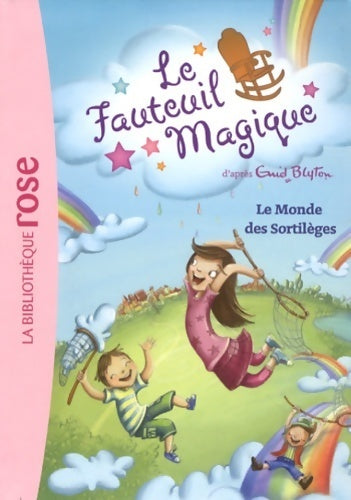 Livrenpoche : Le fauteuil magique Tome III : Le monde des sortilèges - Enid Blyton - Livre