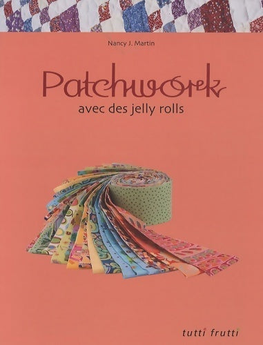 Livrenpoche : Patchwork avec des jelly rolls - Nancy Martin - Livre
