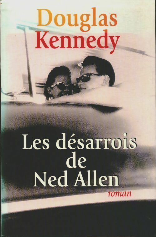 Les désarrois de Ned Allen - Douglas Kennedy - Livre