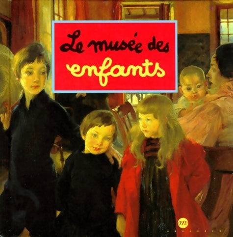 Livrenpoche : Le musée des enfants - Caroline Desnoëttes - Livre