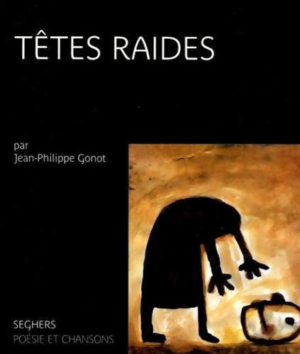 Têtes raides - Jean-Philippe Gonot - Livre