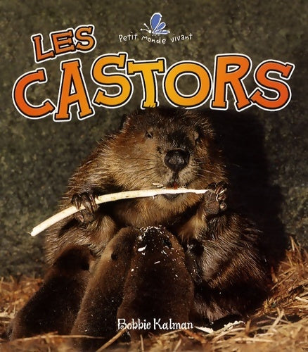 Livrenpoche : Les castors - Bobbie Kalman - Livre