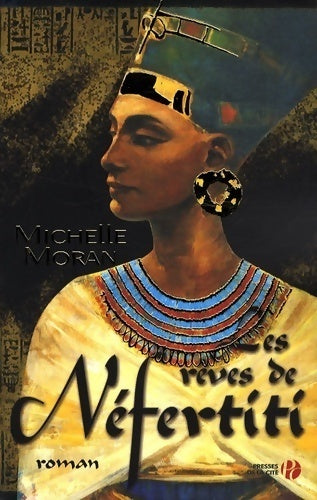 Livrenpoche : Les rêves de Néfertiti - Michelle Moran - Livre