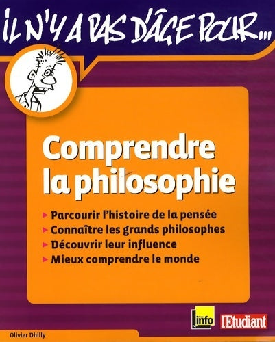 Comprendre la philosophie - Olivier Dhilly - Livre