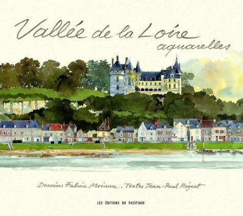 Livrenpoche : Vallée de la Loire aquarelles - Jean-Paul Pigeat - Livre