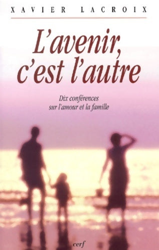 Livrenpoche : L'avenir c'est l'autre - X. Lacroix - Livre