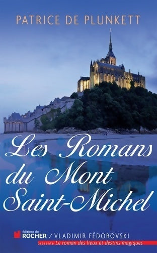 Livrenpoche : Les romans du mont saint-michel - Patrice De Plunkett - Livre