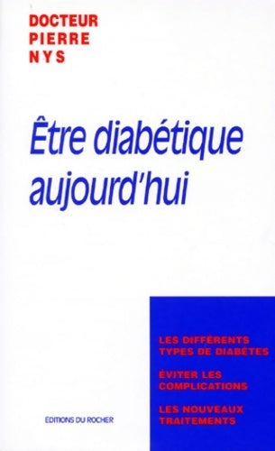 Livrenpoche : Être diabétique aujourd'hui - Docteur Pierre Nys - Livre