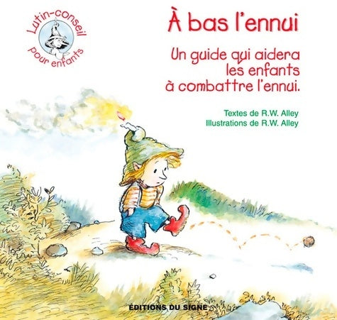 Livrenpoche : A bas l'ennui ! : Un guide qui aidera les enfants à combattre l'ennui - Robert W. Alley - Livre