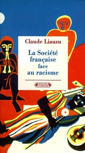 Livrenpoche : La société française face au racisme. De la révolution à nos jours - Claude Liauzu - Livre