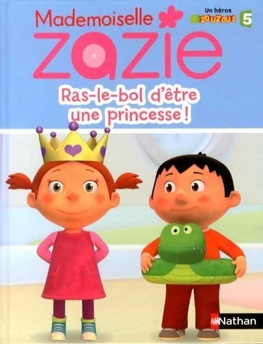 Livrenpoche : Mlle zazie tv - ras le bol d'être une princesse - Thierry Lenain - Livre