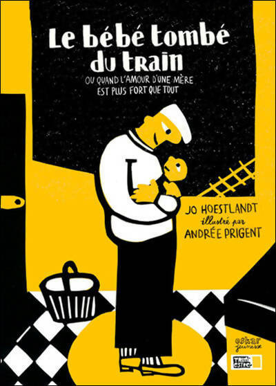 Livrenpoche : Le bébé tombé du train ou quand l'amour d'une mère est plus fort que tout - Jo Hoestlandt - Livre