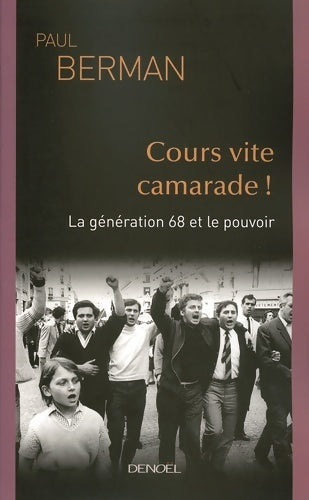 Livrenpoche : Cours vite camarade ! : La génération 68 et le pouvoir - Paul Berman - Livre