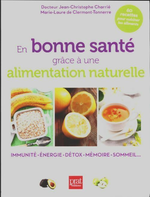 Livrenpoche : En bonne santé grâce à une alimentation naturelle - Marie-Laure De Clermont-Tonnerre, Jean-Christophe Charrié - Livre