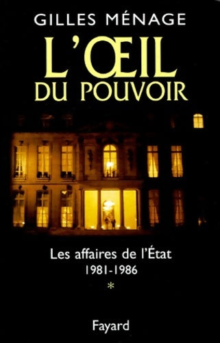 Livrenpoche : L'oeil du pouvoir Tome I : Les affaires de l'etat - Gilles Ménage - Livre