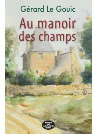 Livrenpoche : Au manoir des champs - Gérard Le Gouic - Livre