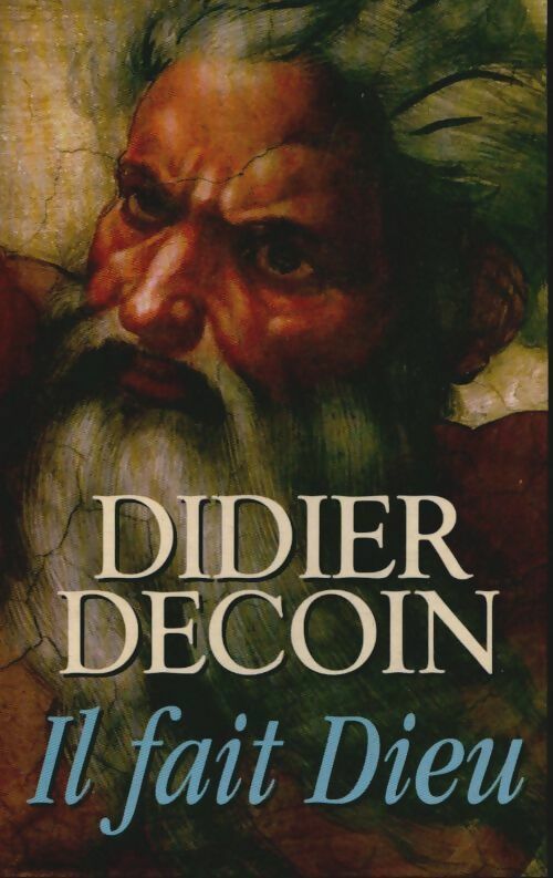 Livrenpoche : Il fait Dieu - Didier Decoin - Livre