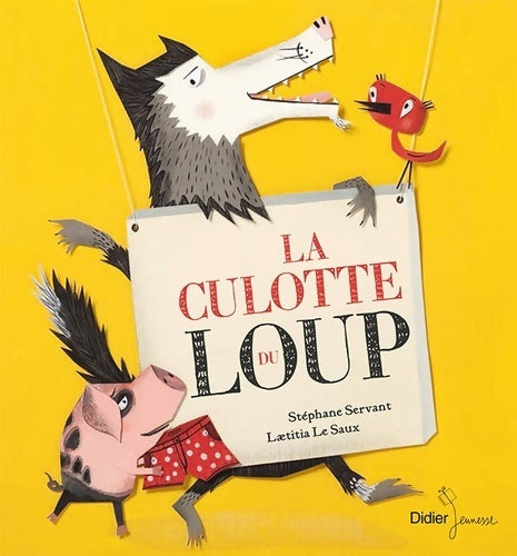 Livrenpoche : La culotte du loup - Laetitia Le Saux, Stéphane Servant - Livre