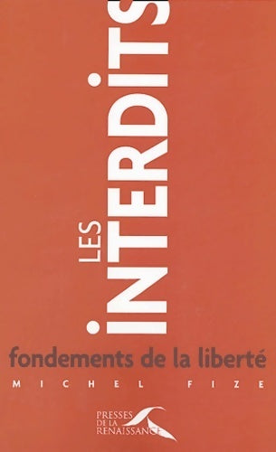 Livrenpoche : Les interdits fondements de la liberté - Michel Fize - Livre