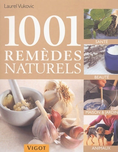Livrenpoche : 1001 remèdes naturels - Laurel Vukovic - Livre