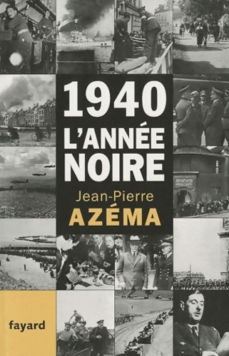 Livrenpoche : 1940 l'année noire : De la débandade au trauma - Jean-Pierre Azéma - Livre