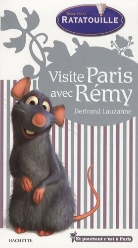 Livrenpoche : Ratatouille : Visite Paris avec Rémy - Bertrand Lauzanne - Livre