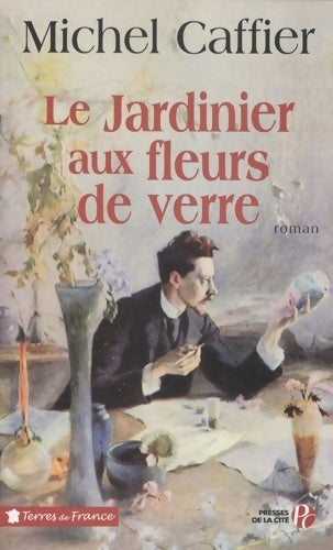 Livrenpoche : Le jardinier aux fleurs de verre - Michel Caffier - Livre