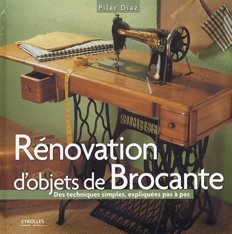 Livrenpoche : Renovation d'objets de brocante des techniques simples expliquees pas a pas - Diaz P. - Livre