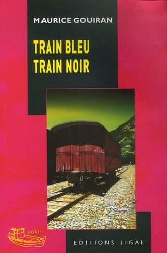 Livrenpoche : Train bleu train noir - Maurice Gouiran - Livre