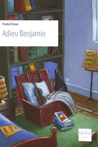 Livrenpoche : Adieu Benjamin - Chantal Cahour - Livre