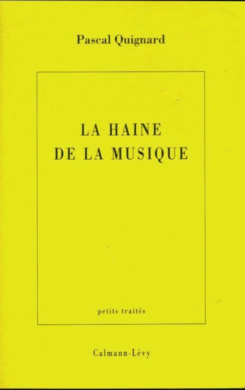 Livrenpoche : La haine de la musique - Pascal Quignard - Livre